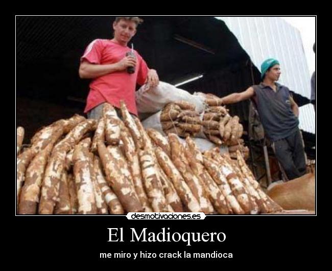 El Madioquero - me miro y hizo crack la mandioca
