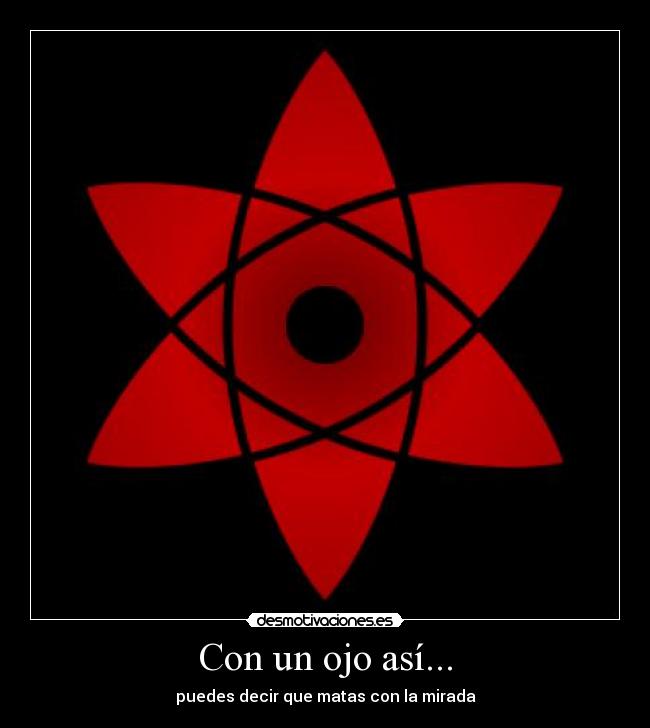 Con un ojo así... - puedes decir que matas con la mirada