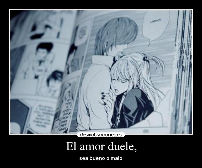 El amor duele, -
