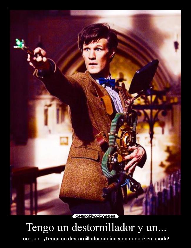 Tengo un destornillador y un... - 