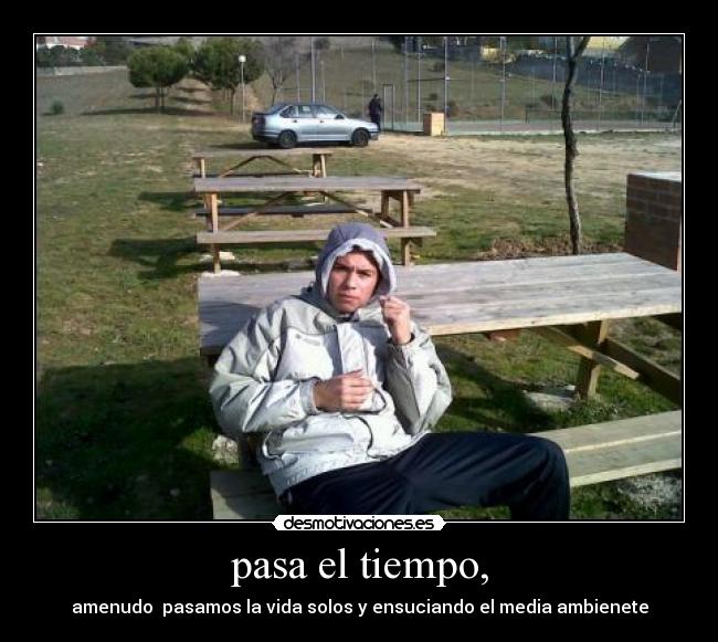 pasa el tiempo, - 