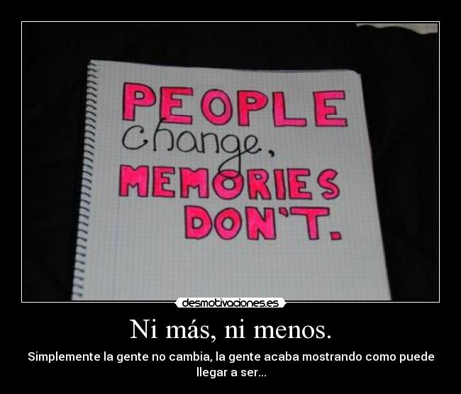 Ni más, ni menos. - 