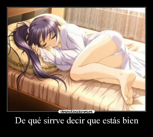 De qué sirrve decir que estás bien - 