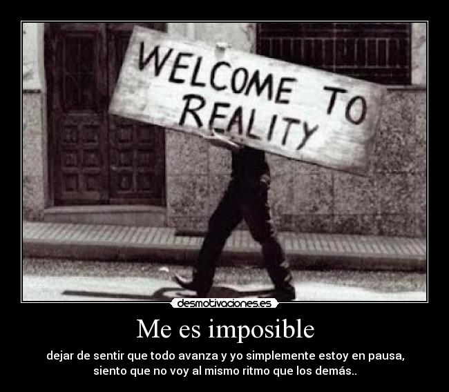 carteles imposible welcome reality desmotivaciones