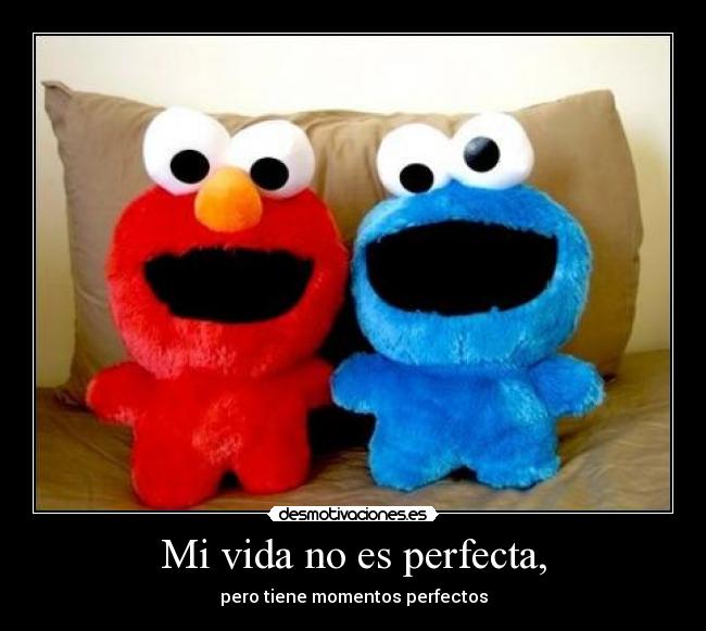 Mi vida no es perfecta, - 