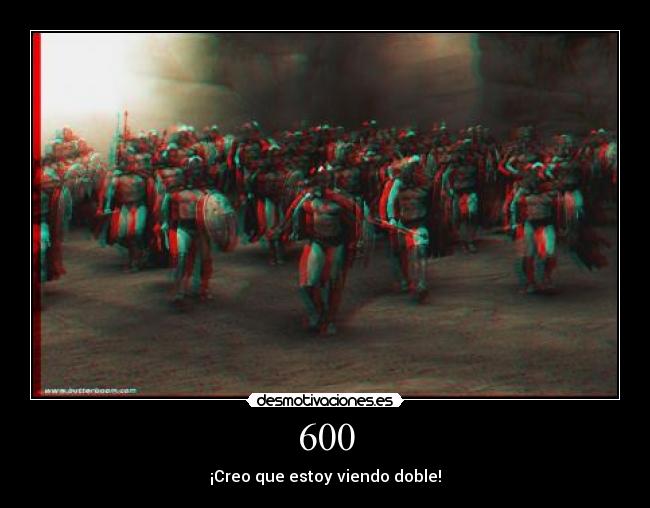 carteles 600 seiscientos viendo doble desmotivaciones