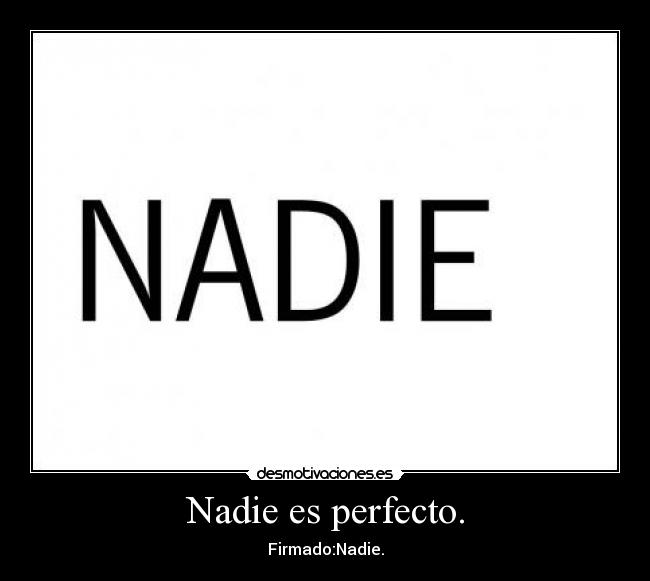 Nadie es perfecto. - 