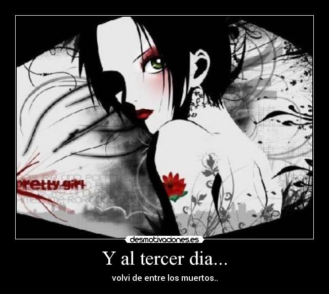 Y al tercer dia... -