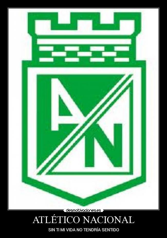 ATLÉTICO NACIONAL - SIN TI MI VIDA NO TENDRÍA SENTIDO