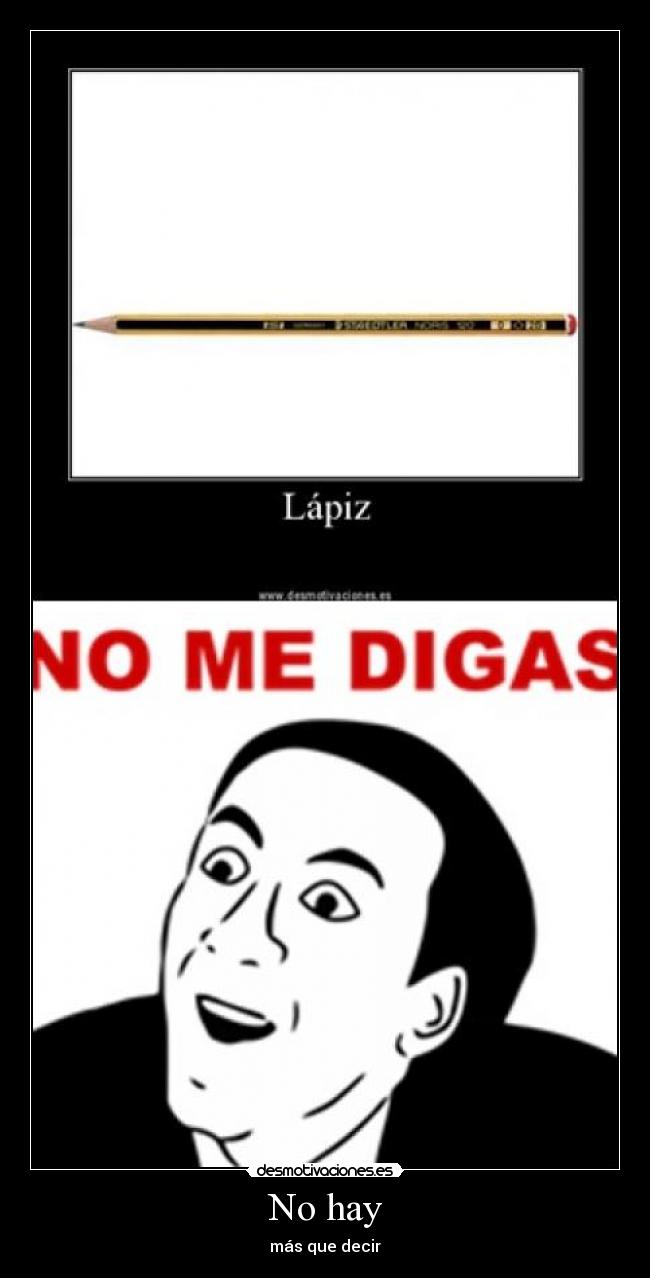 No hay - más que decir