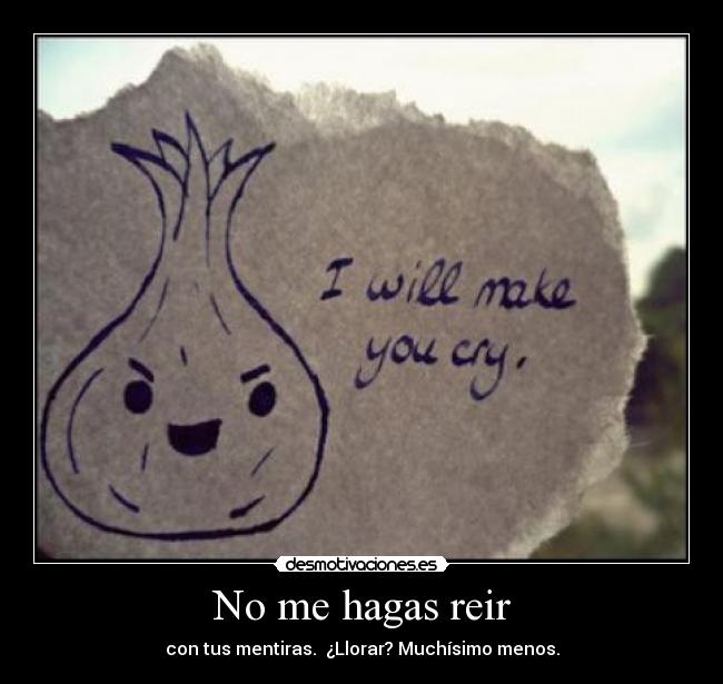 No me hagas reir -