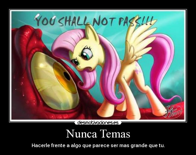 Nunca Temas - Hacerle frente a algo que parece ser mas grande que tu.