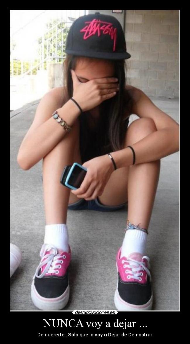 NUNCA voy a dejar ... -