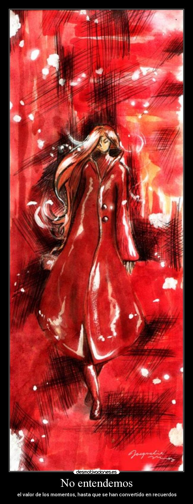 No entendemos - el valor de los momentos, hasta que se han convertido en recuerdos