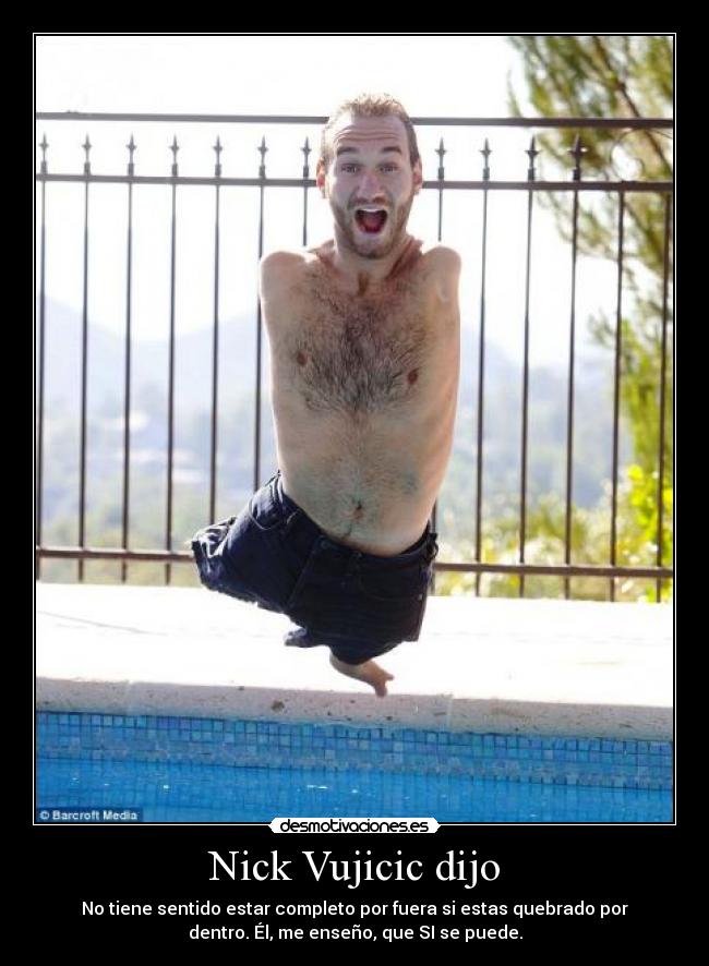 Nick Vujicic dijo -