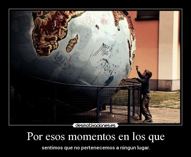 Por esos momentos en los que -