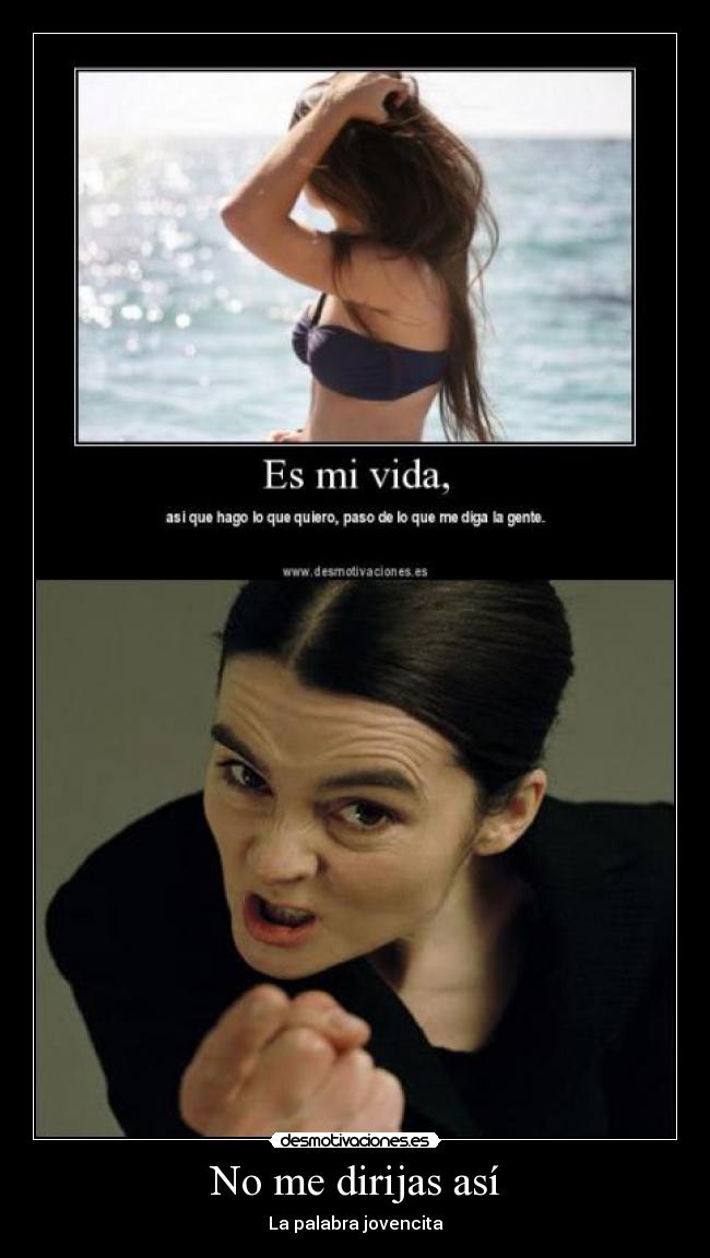 No me dirijas asà - La palabra jovencita