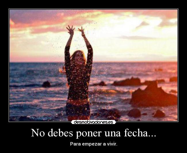 carteles debes poner fecha para vivir desmotivaciones