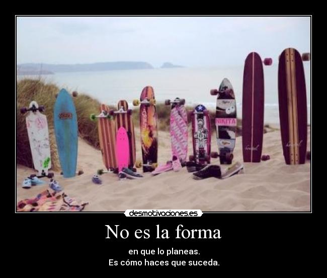 No es la forma - 