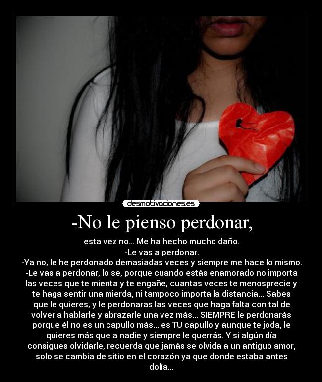 -No le pienso perdonar, - 
