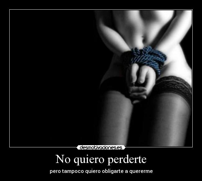 No quiero perderte - 