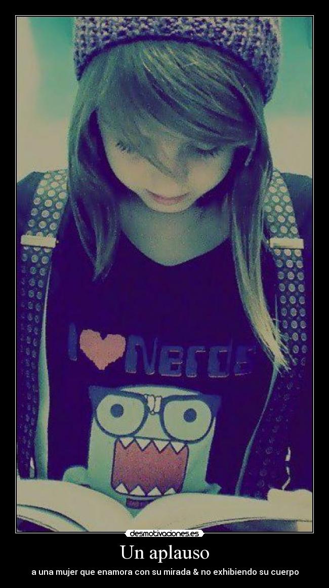 Un aplauso - a una mujer que enamora con su mirada & no exhibiendo su cuerpo