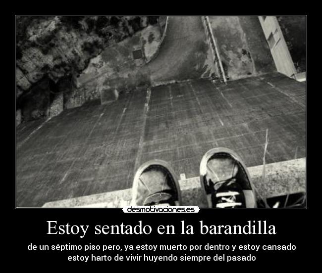 Estoy sentado en la barandilla - 