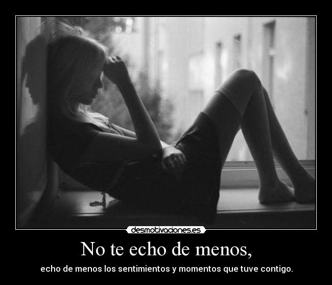 No te echo de menos, - 