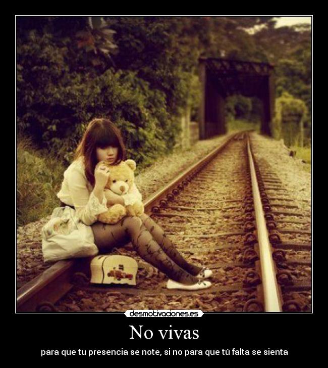 No vivas -
