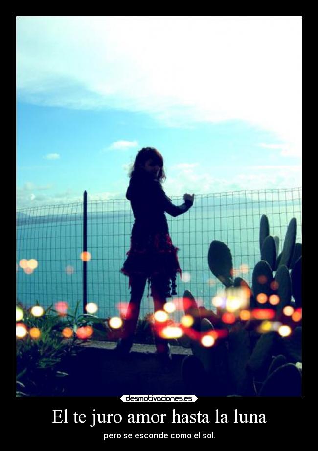 El te juro amor hasta la luna - 