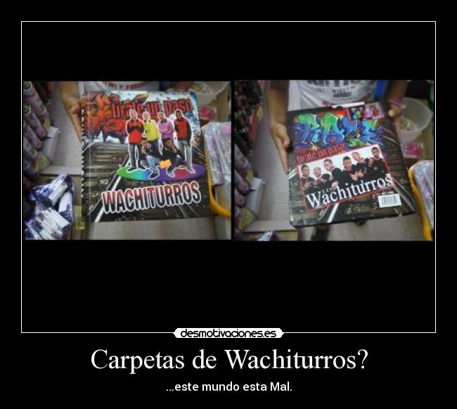 carteles carpetas wachiturros desmotivaciones