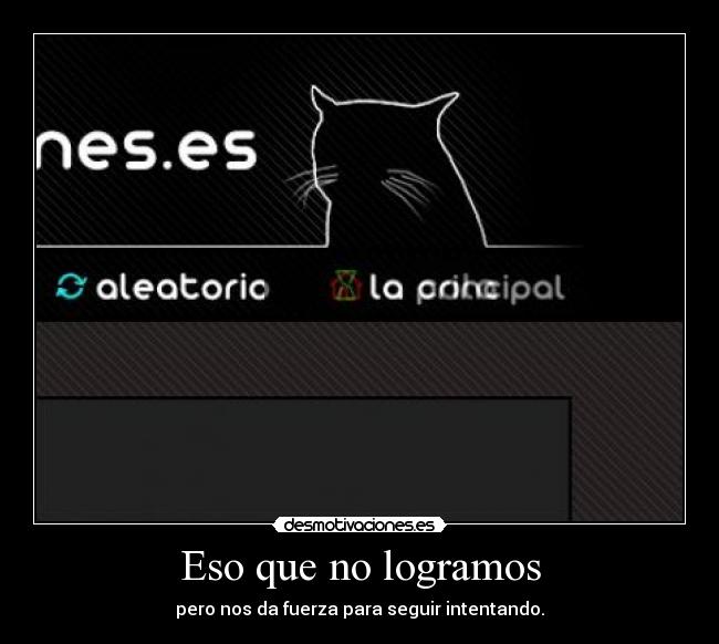 Eso que no logramos -