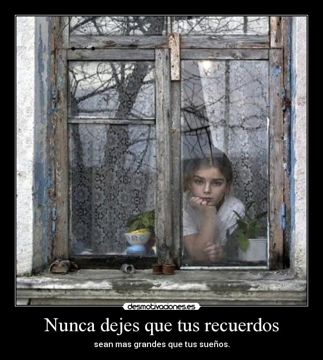 Nunca dejes que tus recuerdos - 