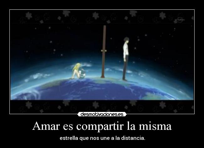 carteles amar compartir misma estrella que nos une distancia desmotivaciones
