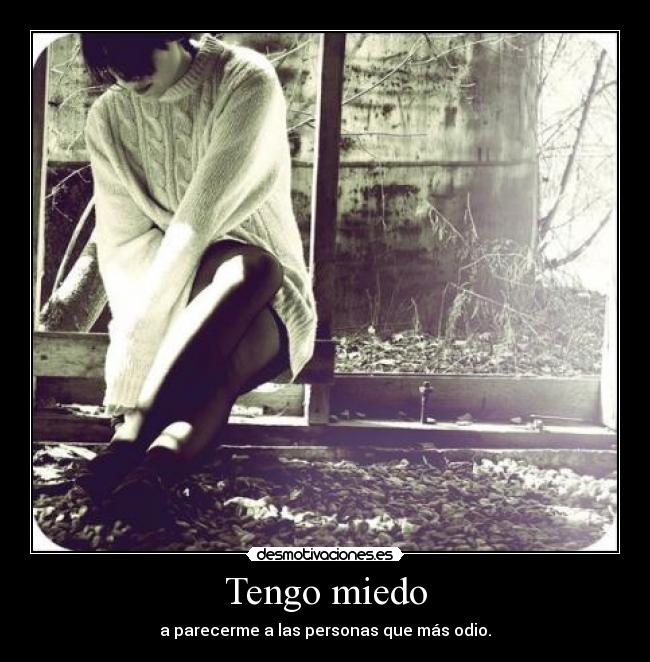 Tengo miedo -