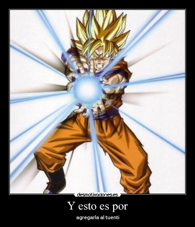 Y esto es por - agregarla al tuenti