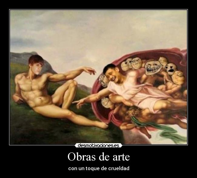 Obras de arte - con un toque de crueldad