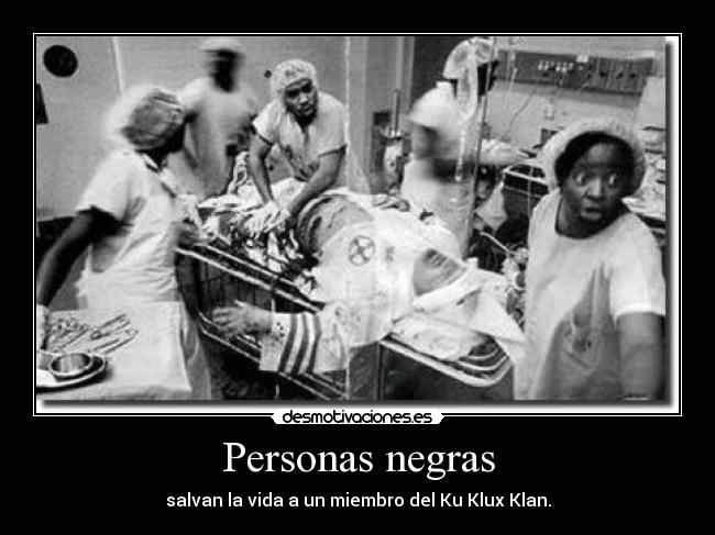 Personas negras - salvan la vida a un miembro del Ku Klux Klan.