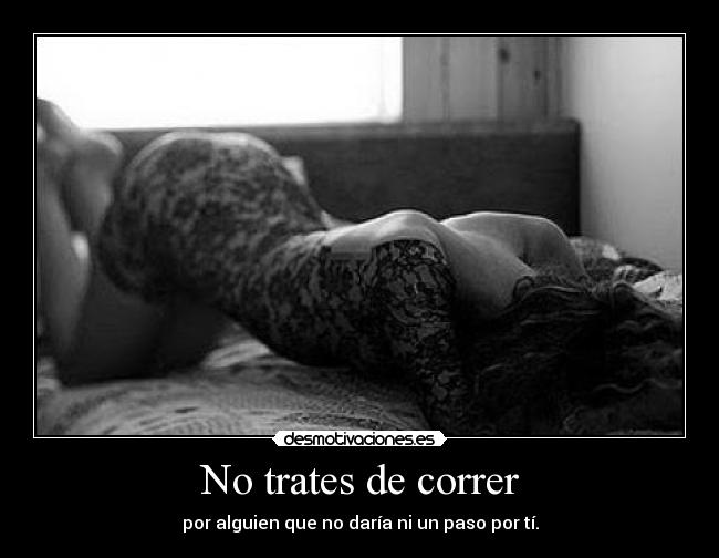 No trates de correr - 