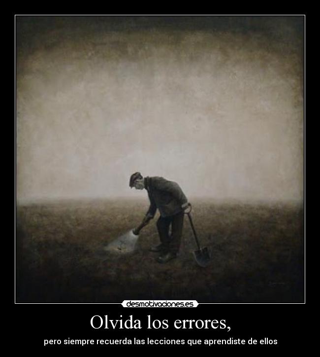 Olvida los errores, - 