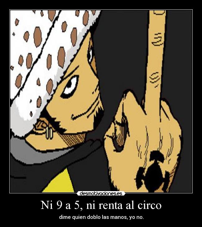 Ni 9 a 5, ni renta al circo - 