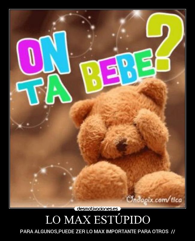 LO MAX ESTÚPIDO -