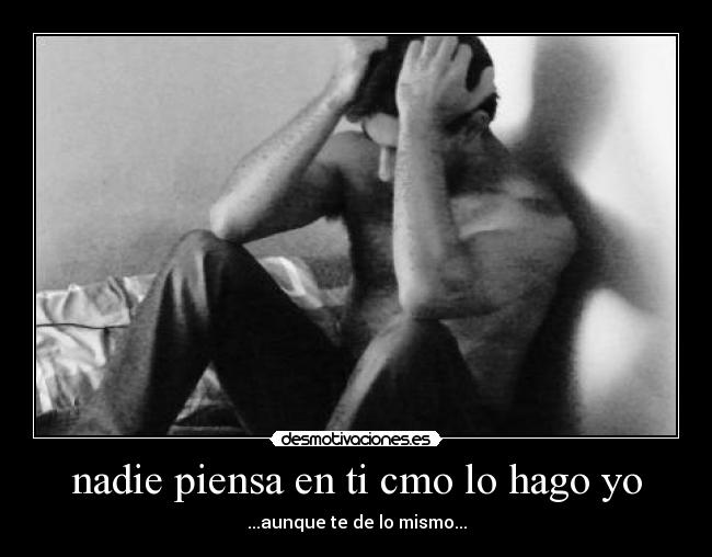 nadie piensa en ti cmo lo hago yo -