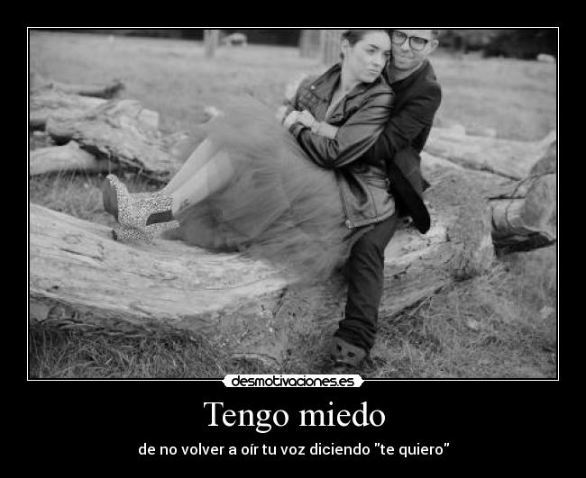 Tengo miedo -