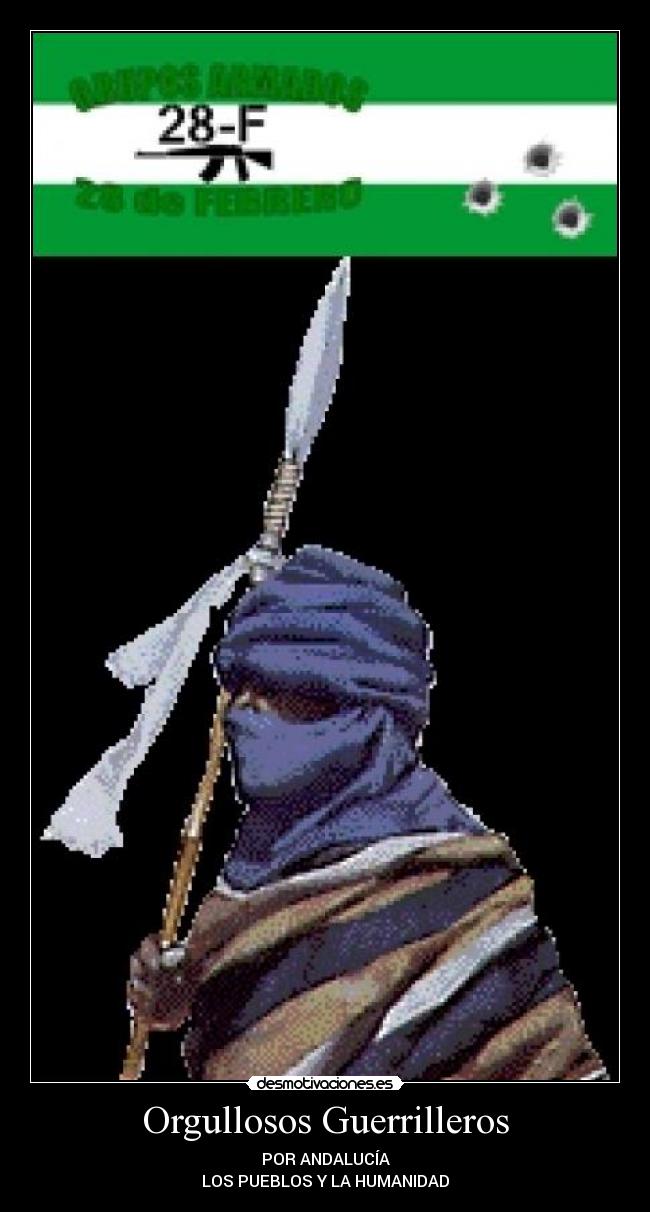 Orgullosos Guerrilleros - POR ANDALUCÍA
LOS PUEBLOS Y LA HUMANIDAD