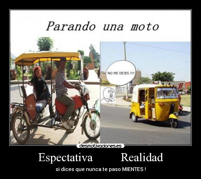 Espectativa Realidad - si dices que nunca te paso MIENTES !