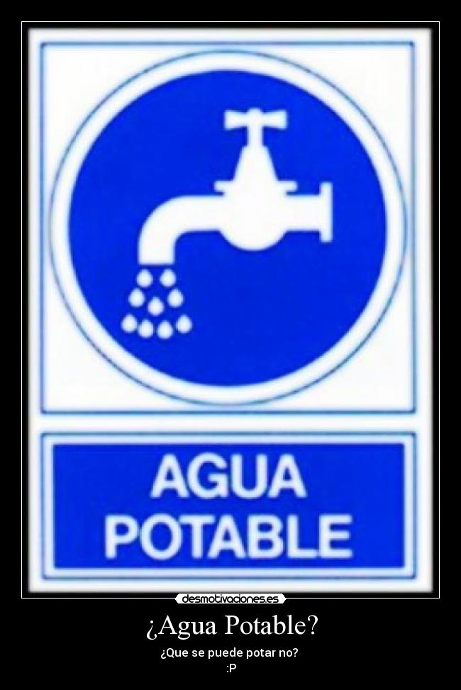 ¿Agua Potable? -