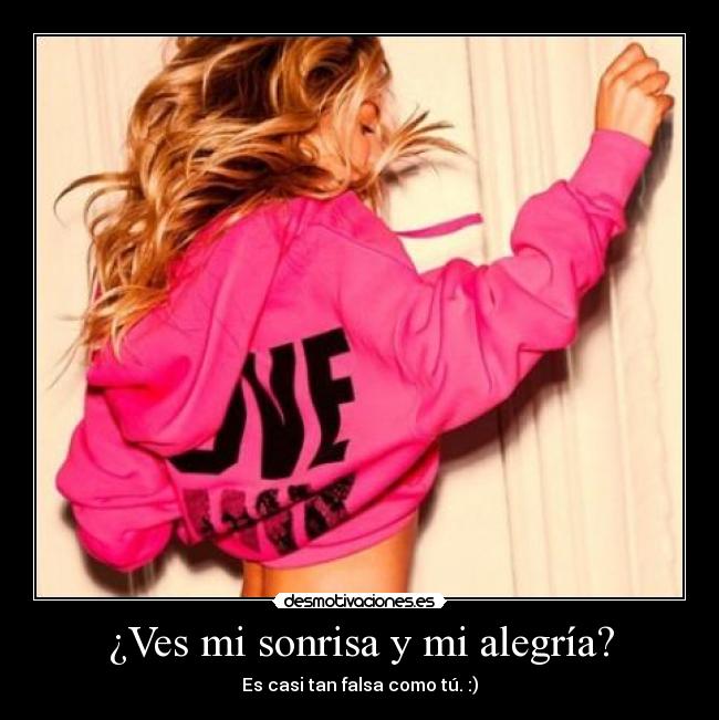 ¿Ves mi sonrisa y mi alegría? - 