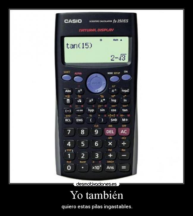 Yo también - quiero estas pilas ingastables.