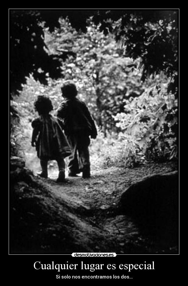 Cualquier lugar es especial -